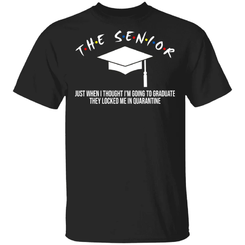 The Senior Just When I Thought I'm Going To Graduate They Locked Me In Social Distancing Graduation Hat Shirt Matching Graduates Gifts T-Shirt Mesh Canvas Denim The Senior Just When I Thought I'm Going To Graduate They Locked Me In Social Distancing Graduation Hat Shirt Matching Graduates Gifts T-Shirt Mesh Canvas Denim