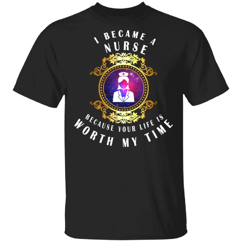 I Became A Nurse Because Your Life Is Worth My Time Cute Nurse In Magical Mirror Shirt Matching Nurse Doctor Medical Gifts T-Shirt Chenille Brocade Lace I Became A Nurse Because Your Life Is Worth My Time Cute Nurse In Magical Mirror Shirt Matching Nurse Doctor Medical Gifts T-Shirt Chenille Brocade Lace