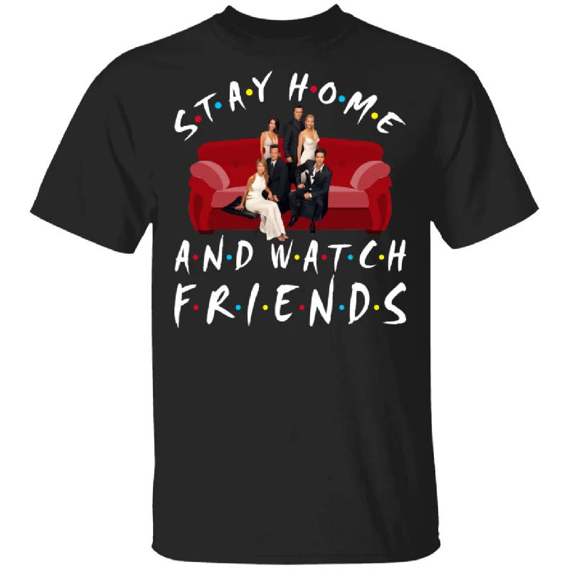 Funny Stay Home And Watch Friends Shirt Matching Friends Film Movie TV Show Lover Gifts T-Shirt Graphic T-Shirt Round Neck Polyester Funny Stay Home And Watch Friends Shirt Matching Friends Film Movie TV Show Lover Gifts T-Shirt Graphic T-Shirt Round Neck Polyester