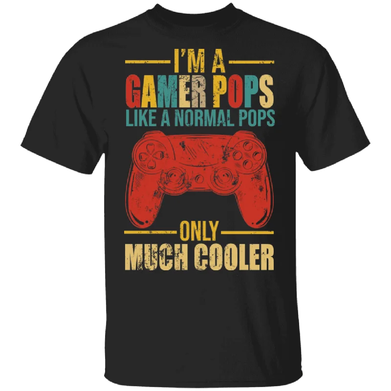 I'm A Gamer Pops Just Like A Normal Pops Only Much Cooler Funny Game Controller Shirt Matching Gamer Video Game Lover Gifts T-Shirt Print Jacquard Patchwork I'm A Gamer Pops Just Like A Normal Pops Only Much Cooler Funny Game Controller Shirt Matching Gamer Video Game Lover Gifts T-Shirt Print Jacquard Patchwork