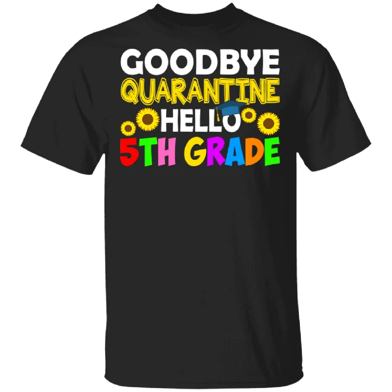 Goodbye Social Distancing Hello 5th Grade Cute Sunflower Shirt Matching 5th Grade Elementary Student Teacher Gifts T-Shirt Mesh Fabric Canvas Fabric Denim Fabric Goodbye Social Distancing Hello 5th Grade Cute Sunflower Shirt Matching 5th Grade Elementary Student Teacher Gifts T-Shirt Mesh Fabric Canvas Fabric Denim Fabric