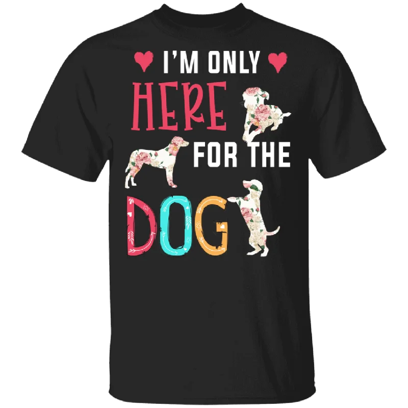 I'm Only Here For The Dog Funny Floral Dog Shirt Matching Dog Lover Owner Women Mother's Day Gifts T-Shirt Striped Floral Plaid I'm Only Here For The Dog Funny Floral Dog Shirt Matching Dog Lover Owner Women Mother's Day Gifts T-Shirt Striped Floral Plaid