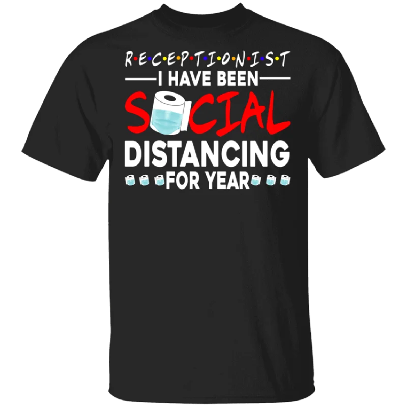 Receptionist I Have Been Social Distancing For Year Shirt Matching Men Women Receptionist Gifts T-Shirt V-Neck T-Shirt Long Sleeve Cotton Receptionist I Have Been Social Distancing For Year Shirt Matching Men Women Receptionist Gifts T-Shirt V-Neck T-Shirt Long Sleeve Cotton