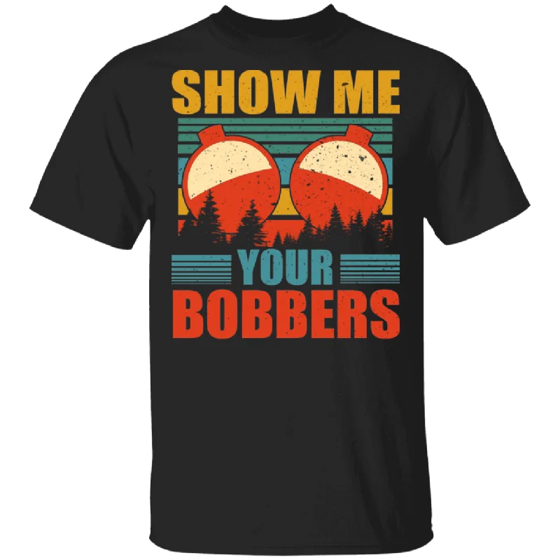 Vintage Retro Show Me Your Bobbers Funny Bobbers Shirt Matching Fisher Fishing Lover Fish Hunter Gifts T-Shirt Sequined Glittery Shiny Vintage Retro Show Me Your Bobbers Funny Bobbers Shirt Matching Fisher Fishing Lover Fish Hunter Gifts T-Shirt Sequined Glittery Shiny