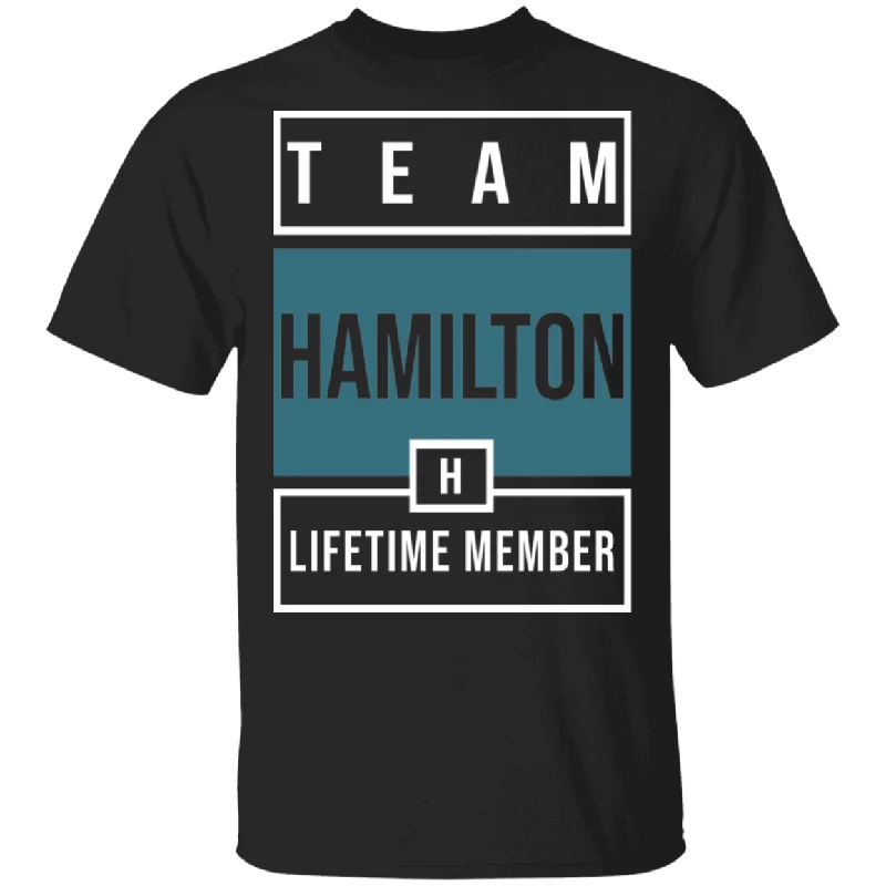 Team Hamilton Lifetime Member Shirt Matching Men Women Hamilton Lover Gifts T-Shirt Front Pockets Side Pockets Patch Pockets Team Hamilton Lifetime Member Shirt Matching Men Women Hamilton Lover Gifts T-Shirt Front Pockets Side Pockets Patch Pockets