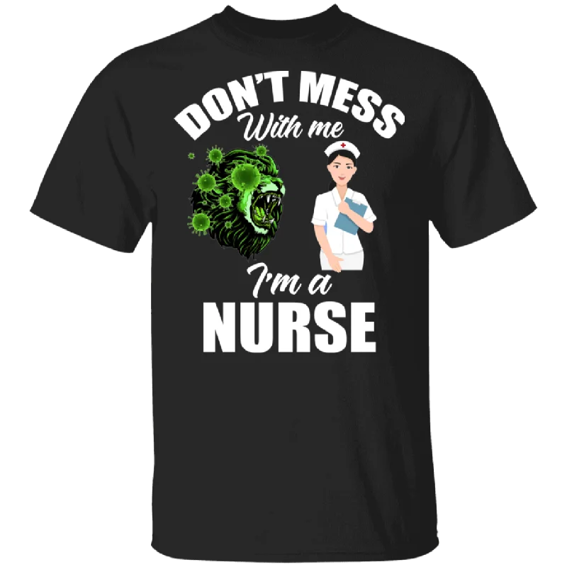Don't Mess With Me I'm A Nurse Green Lion Nurse Shirt Matching Nurse Doctor Medical Gifts T-Shirt Elasticated Padded Insulated Don't Mess With Me I'm A Nurse Green Lion Nurse Shirt Matching Nurse Doctor Medical Gifts T-Shirt Elasticated Padded Insulated