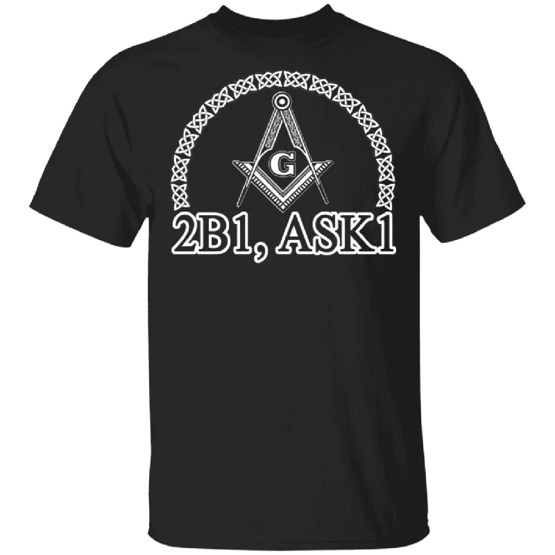 Funny Freemasonry Logo 2B1, ASK1 Shirt Matching Men Women Gifts T-Shirt Chenille Fabric Brocade Fabric Lace Fabric Funny Freemasonry Logo 2B1, ASK1 Shirt Matching Men Women Gifts T-Shirt Chenille Fabric Brocade Fabric Lace Fabric